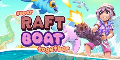 超级木筏|v1.4.2|官方中文|支持手柄|Super Raft Boat Together