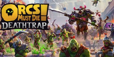 兽人必须死! 死亡陷阱|v2.0.0|官方中文|支持手柄|Orcs Must Die! Deathtrap
