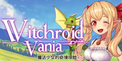 Witchroid Vania：魔法少女的奇幻冒险|官方中文|支持手柄|Witchroid Vania: A Magical Girl’s Fantastical Adventures|魔法少女的奇境
