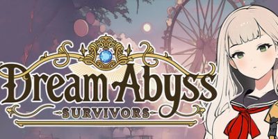 梦境深渊：幸存者|官方中文|Dream Abyss: Survivors